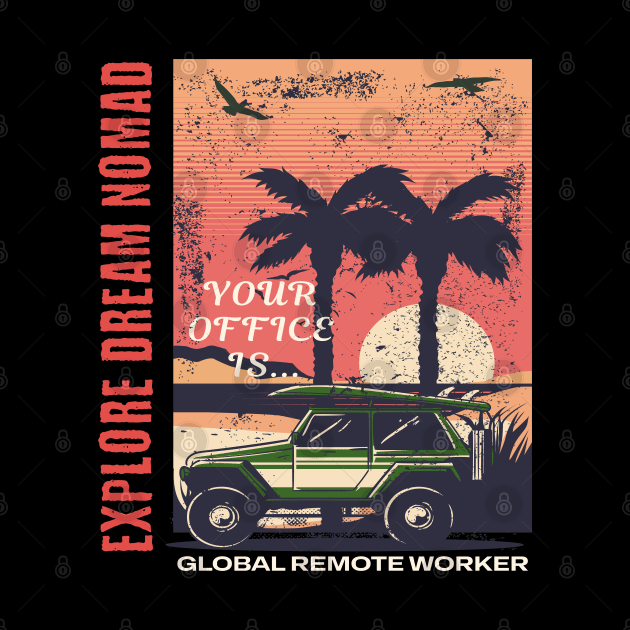 EXPLORE DREAM NOMAD by The Global Worker