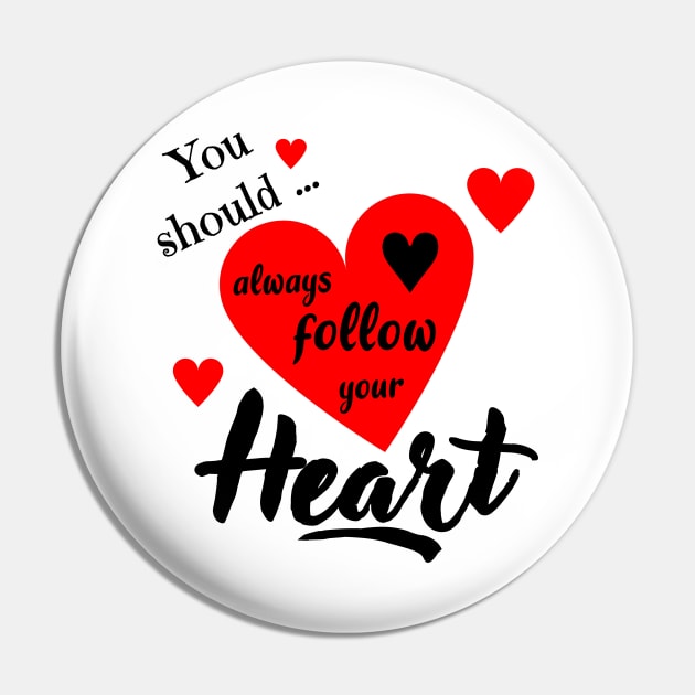 Follow Your Heart Pin by imphavok