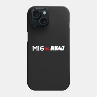 M16 VS AK47 Phone Case