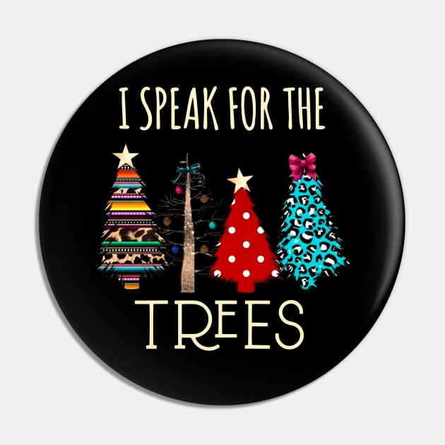 I Speak For The Trees Pin by Sayana Thacker