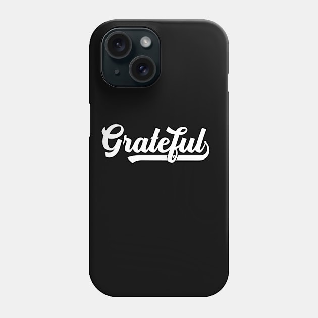 Grateful Phone Case by IlanaArt