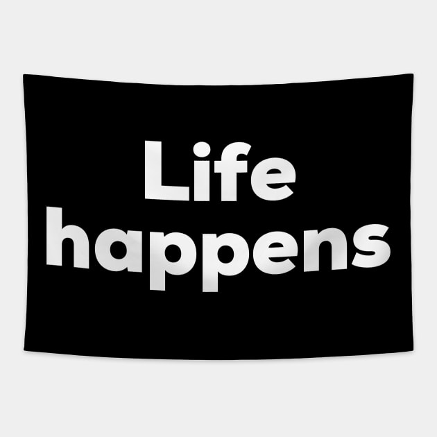 Life happens Tapestry by NomiCrafts