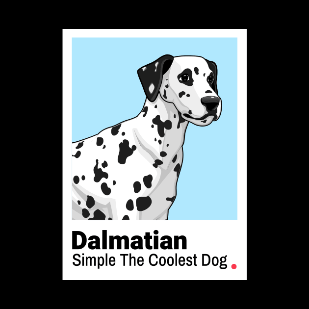 Dalmatian Simple The Coolest Dog / Dalmatian Design / Dog lover / Dalmatian Owner by Redboy