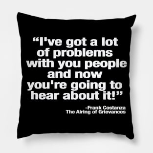 The Airing of Grievances Pillow