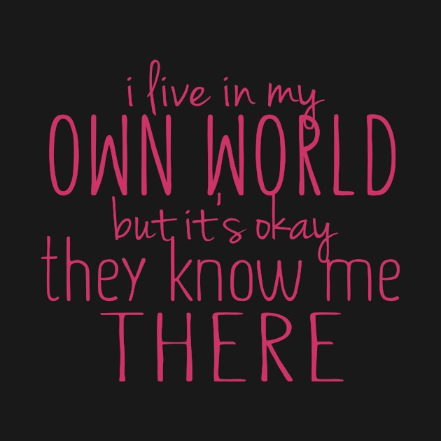 I Live In My Own World by bykenique