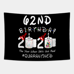 62nd Birthday 2020 The Year When Shit Got Real Quarantined Tapestry