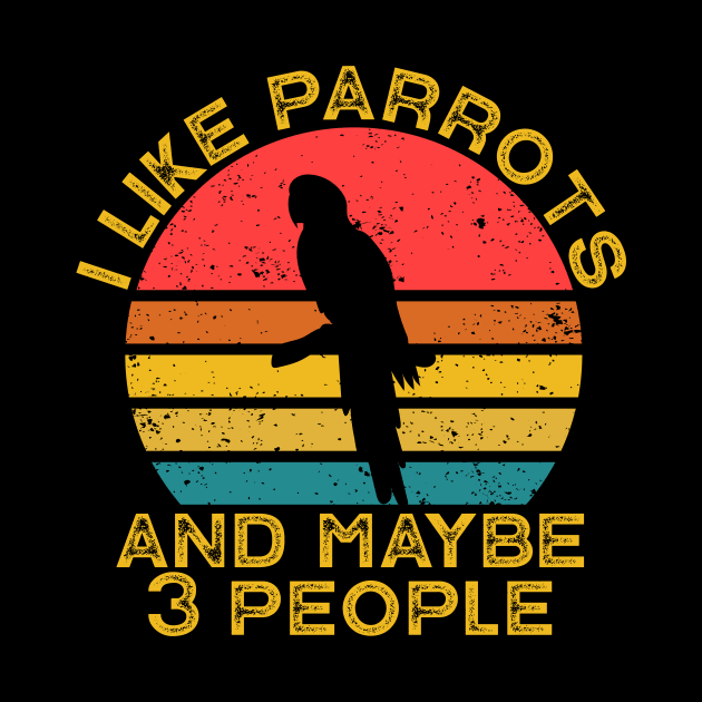 I Like Parrots And Maybe Like 3 People by Wakzs3Arts