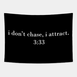 I don't chase, I attract - 3:33 angel number Tapestry