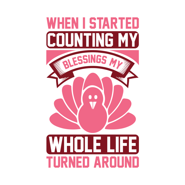 When I Started Counting My Blessings, My Whole Life Turned Around T Shirt For Women Men by QueenTees