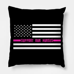 Support Our Nurses Thin Pink Line US Flag Pillow