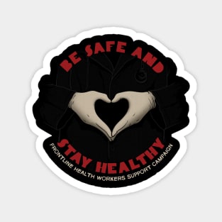 Be safe and stay healty Magnet