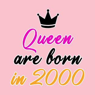 Queen are born in 2000 T-Shirt