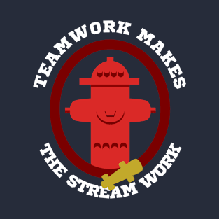 TeamWork makes the Stream Work Firefighters T-Shirt