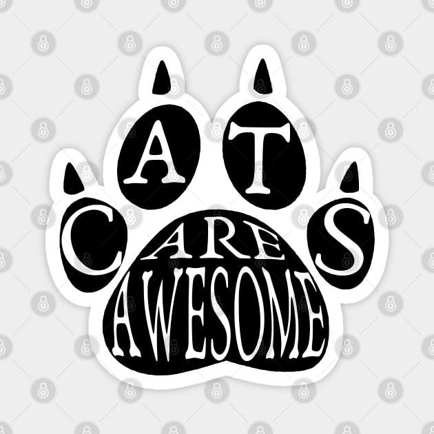 Cats Are Awesome Typography And Paw Magnet by Braznyc