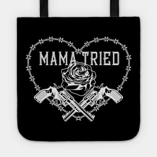 Mama Tried Guns and Rose Outlaw Tote