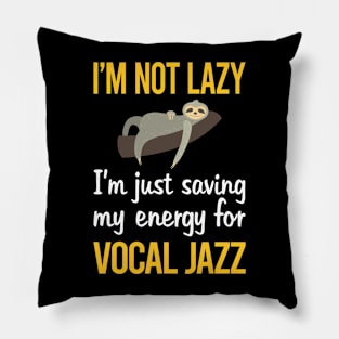 Saving Energy For Vocal jazz Pillow