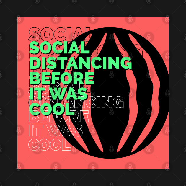 Offensive Funny Social Distancing by insultron