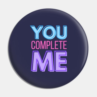 To Mother You complete Me Pin