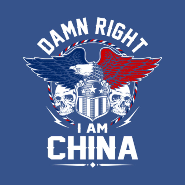 Discover China Name T Shirt - Damn Right I Am China Gift Item Tee - China - T-Shirt