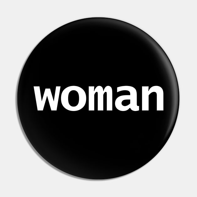 Woman Minimal Typography White Text Pin by ellenhenryart