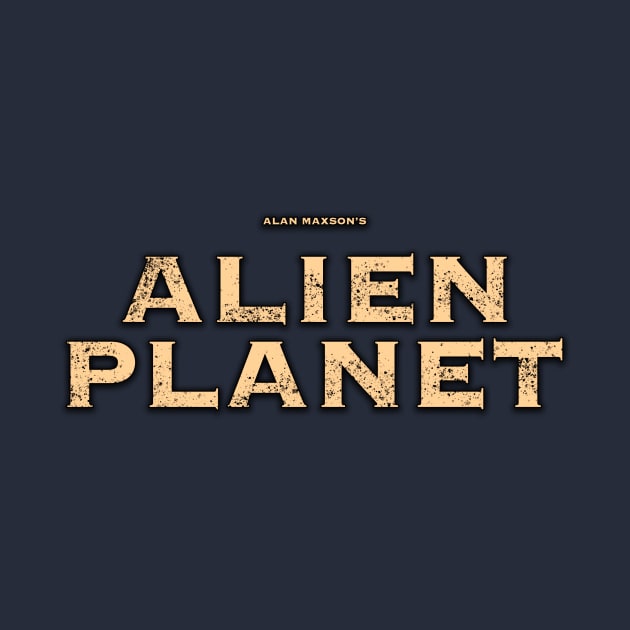 Alien Planet - Logo by Monster Maxson Productions LLC