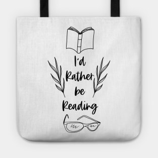 I'd Rather be Reading - Black - Bookish Reader Quotes Tote