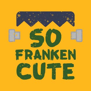 So Franken Cute T-Shirt