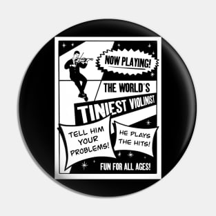 World's Tiniest Violinist Sarcastic Advertisement Pin