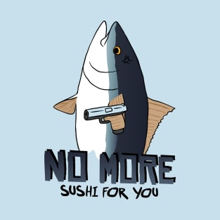 Angry Tuna No More Sushi T-Shirt