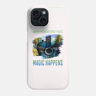 Where Mountains Meet, Magic Happens Phone Case