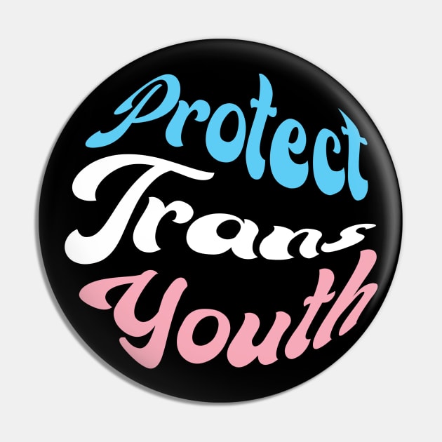 Protect Trans Youth Pin by Aratack Kinder