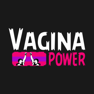 Vagina Power, Cool Feminst, women power T-Shirt