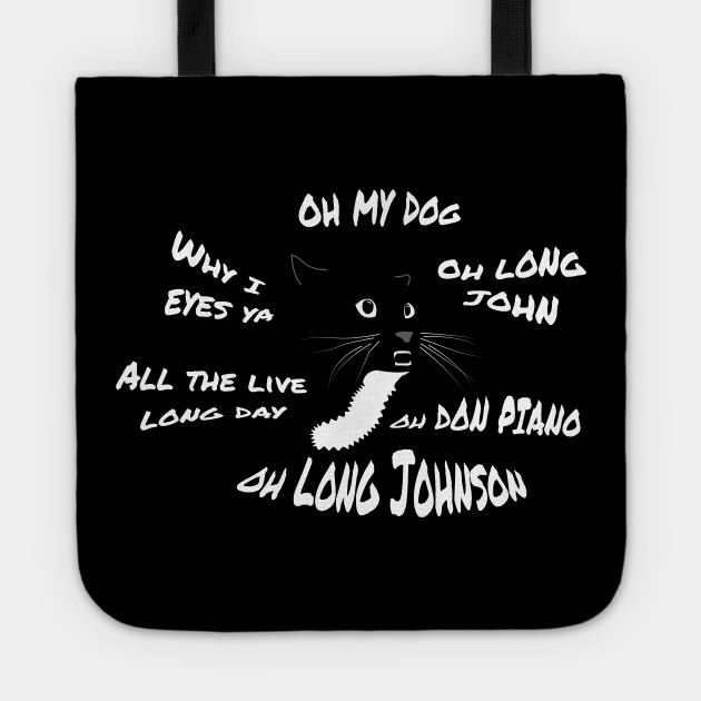 Oh Long Johnson Cat Cat Tote Teepublic