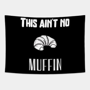 This ain't no muffin Tapestry