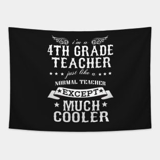 I’M A 4th Grade Teacher Just Like A Normal Teacher Except Much Cooler Tapestry