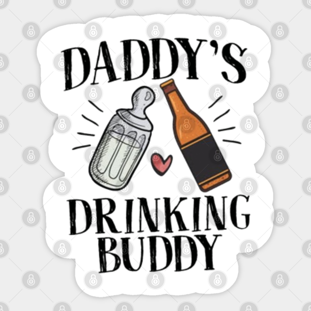 daddy's drinking buddy
