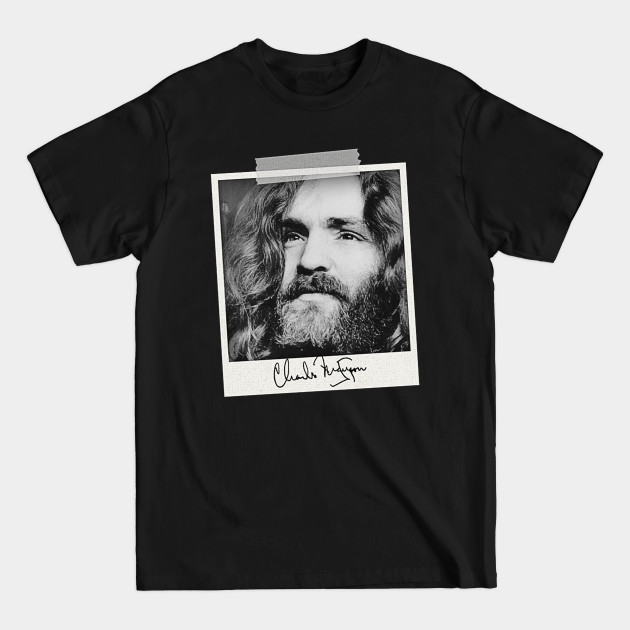 Charles Manson American Cult Leader The Manson Family Murderer - Charles Charlie Manson Family Helter - T-Shirt