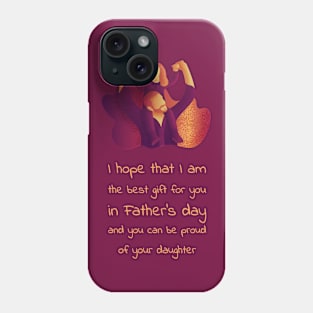 Best gift for father's day from daughter Phone Case