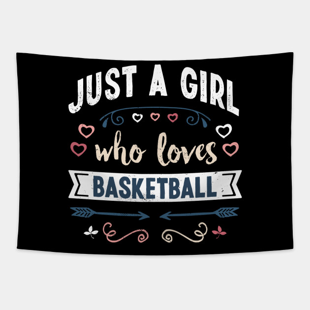 Basketball Gift Hoop Just Like Beautiful Girls Tapestry by  FunnyGiftsCreation - Pixels Merch