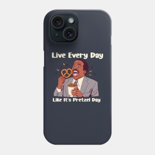 Live Every Day Like It's Pretzel Day Phone Case