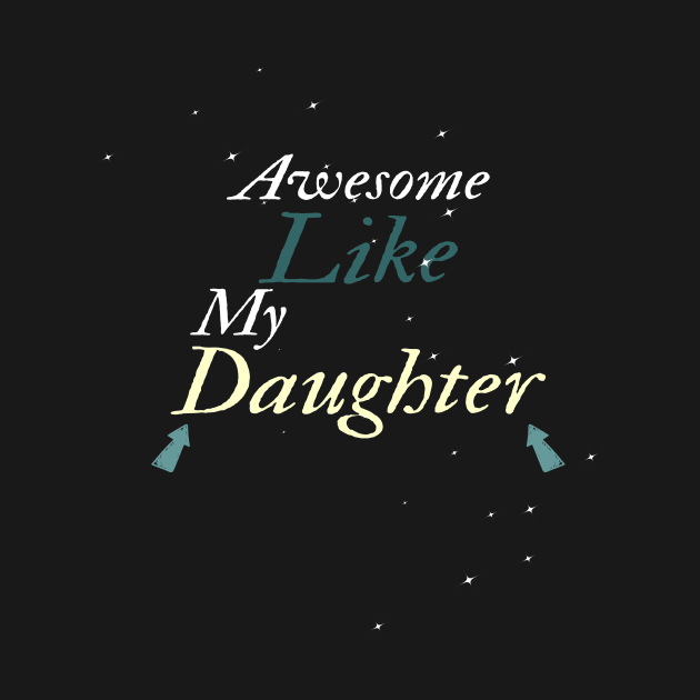 Awesome Like My Daughter by Officail STORE