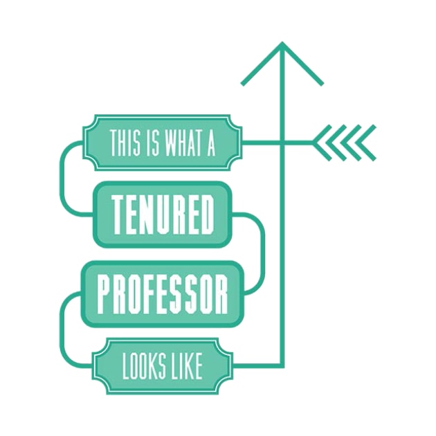 This is What a Tenured Professor Looks Like - GREEN by ellenmueller