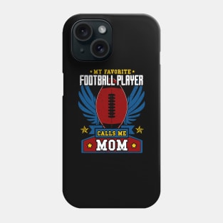 My favorite football player calls me mom Phone Case