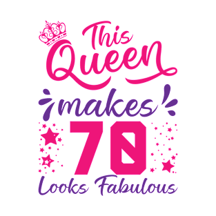 This Queen Makes 70 Look Fabulous 70th Birthday T-Shirt