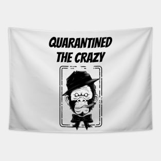 Quarantined the Crazy - The Crazy Monkey-mind Tapestry