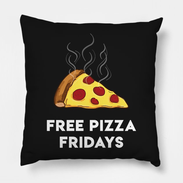 Free Pizza Fridays (White Text) Pillow by 4everYA