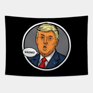 Donald Trump (Wrong!) Tapestry