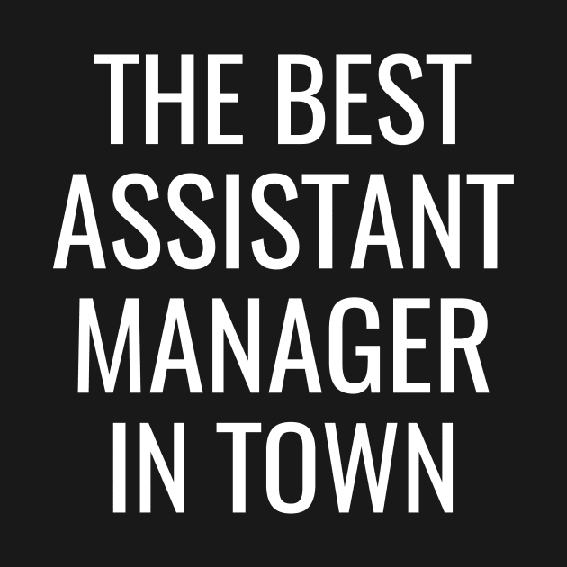 The Best Assistant Manager In Town by Saimarts