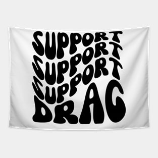 Support Drag Tapestry