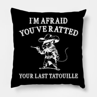 You've Ratted Your Last Tatouille , Rat Cartoon Meme T Shirt, Dumb Y2k Shirt, Silly Meme Pillow